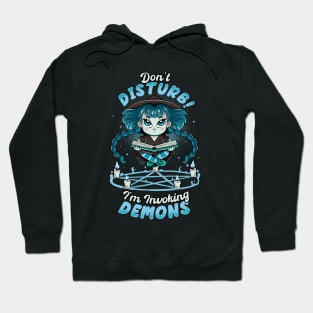 Don't Disturb! I'm Invoking Demons - Gift Hoodie